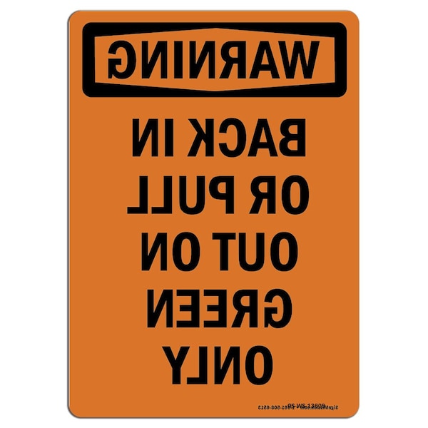 OSHA WARNING, 12" Width, Rigid Plastic, 12" W, 18" L, Portrait, Back In Or Pull Out On Green Only